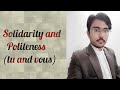 Sociolinguistics.21: solidarity and politeness, tu and vous in Urdu?English by M.Waseem