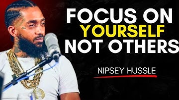 Concentreer je op jezelf, niet op anderen | Motiverende toespraak (Nipsey Hussle)