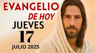 Evangelio De Hoy Jueves 17 De Julio Del 2025 Lecturas Del Día Y Reflexión