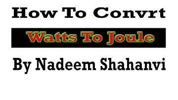 How To Convert Watts Joule