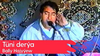 Bally Hajyyew - Tuni derya | (Turkmen toyy - 4)