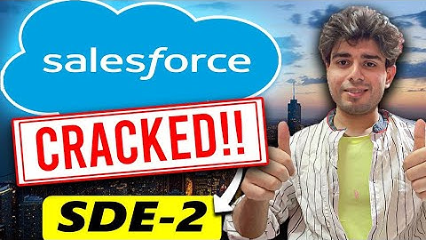 How I Cracked Salesforce SDE-2 Interview? MTS | Interview Process and Rounds | How did I apply?