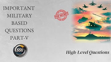 Important Military Based Questions Part-5 | SSB Interview Preparation | Defence Q&A