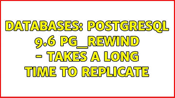 Databases: PostgreSQL 9.6 pg_rewind - takes a long time to replicate