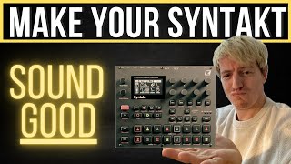Make your Syntakt productions sound GOOD