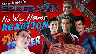 SPIDER-MAN NO WAY HOME Weird Trailer by Aldo Jones | Реакция