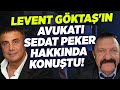 Levent Göktaş'ın Avukatı Sedat Peker Hakkında Konuştu! KRT Haber