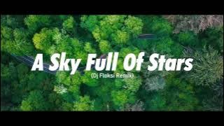 DJ FLOKSI - A SKY FULL OF STARS - SLOW REMIX