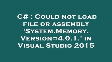 C# : Could not load file or assembly 