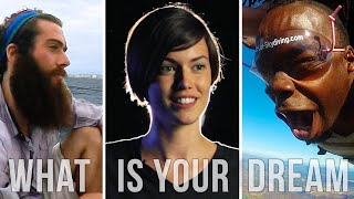 What Is Your Dream? (Skydiving, Sailing, Wolves)