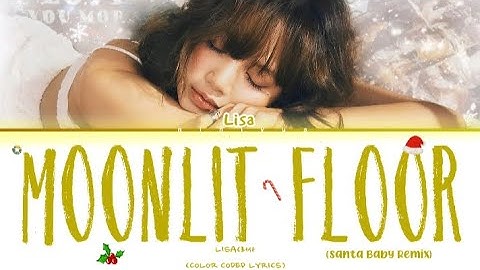 LİSA MOONLİT FLOOR (Santa Baby Remix) (Color Coded Lyrics)