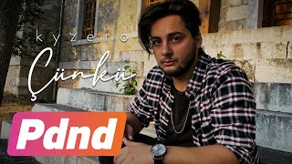 Kyzero - Çünkü (Official Video)