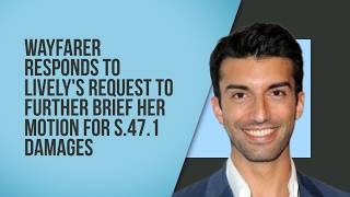 Wayfarer responds to Lively's request to further brief her motion for S.47.1 damages