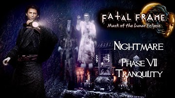 FATAL FRAME: Mask of the Lunar Eclipse - Nightmare - Phase VII - Tranquility
