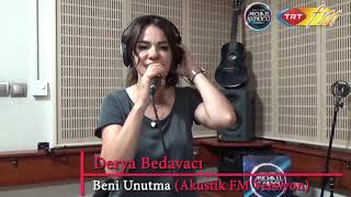 Derya Bedavacı Beni Unutma Akustik Fm