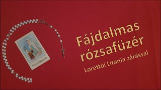 Fájdalmas Rózsafüzér Mária Tiszteletére, Lorettói Litánia zárással