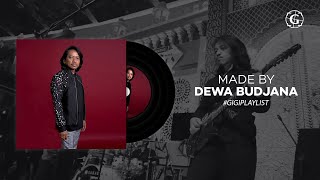 MADE BY DEWA BUDJANA | #gigiplaylist