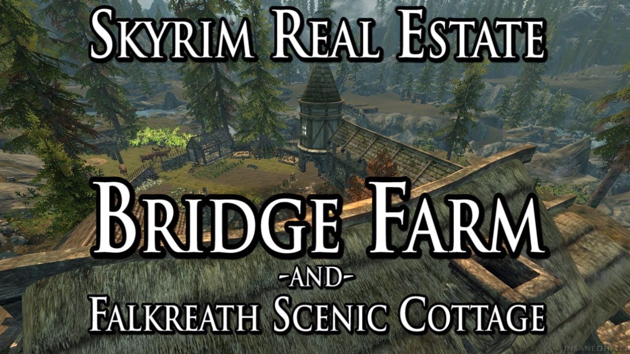 Skyrim Real Estate Bridge Farm and Falkreath Scenic Cottage YouTube