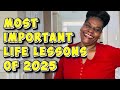 I am Still Learning HARD life Lessons at 65, These are the 4 MOST important to Focus on in 2025!