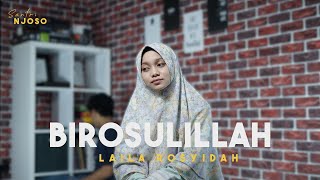 Vignette de la vidéo "BIROSULILLAH cover Akustik - Laila Santri Njoso"