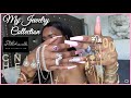 My Jewelry Collection | Ft. JLChanelle jewelry