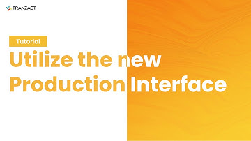 How to utilize the new Production interface on TranZact?