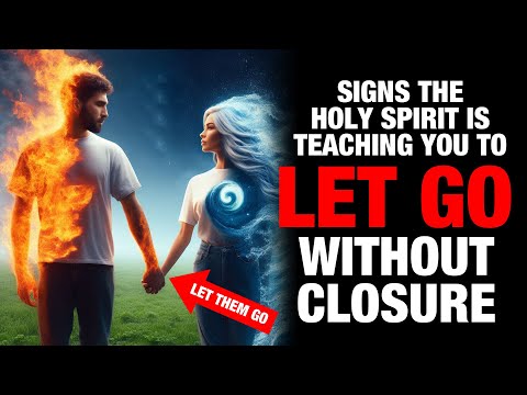 Signs the Holy Spirit Is Teaching You to Let Go Without Closure