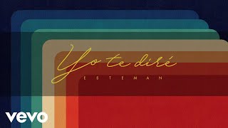 Esteman - Yo Te Diré (Lyric Video)