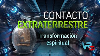 Contacto Extraterrestre y Transformación Interior