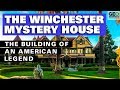 The Winchester Mystery House: The Building of an American Legend