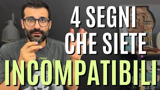 4 Segni Che Siete Incompatibili