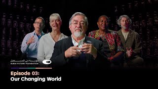 Ep. 03 : Our Changing World Docuseries : What Does the Future Hold? - Season 2