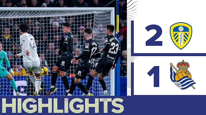 HIGHLIGHTS: LEEDS UNITED 2-1 REAL SOCIEDAD | STRUI...