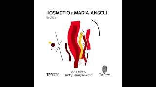 KosmetiQ, Maria Angeli - Erotica (Gefra &amp; Ricky Tenaglia Remix)