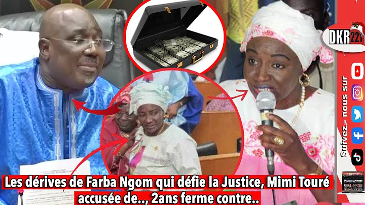 Les drives de Farba Ngom qui dfie la Justice, Mimi...