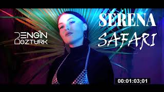 Serena - Safari (Engin Öztürk Remix)