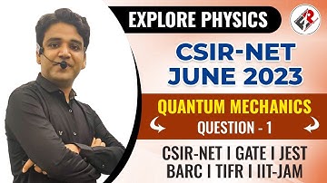 CSIR- NET JUNE 2023 SOLUTIONS | QUANTUM MECHANICS | PREVIOUS YEAR PAPER | QM SERIES QUESTION -1