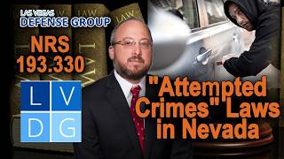 "Attempted Crimes" in Nevada - Can I Go To Jail for Attempting a Crime?