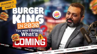 HR at Burger King: Mr.Mohamed Elsakhawi on Scaling QSR Talent | Beyond Borders