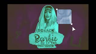 @ROXAOK - Barbie Ale To Vixa Prod. @MATSOONPL