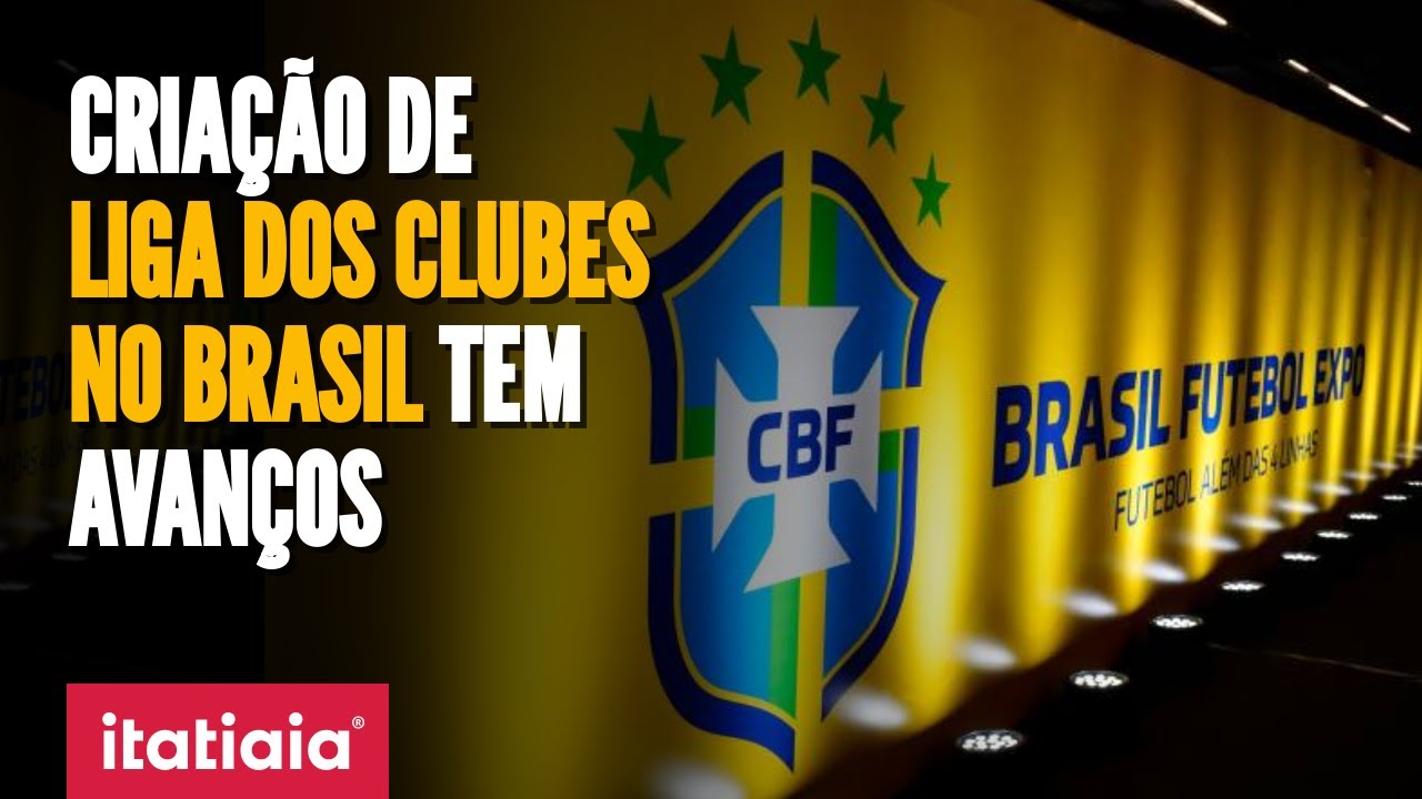 OS AVANÇOS NA CRIAÇÃO DA LIGA DE CLUBES NO BRASIL - LIBRA 