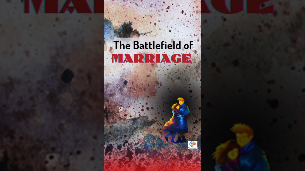 The Battlefield of Marriage 