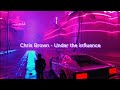 Chris Brown - Under the influence [lyrics]