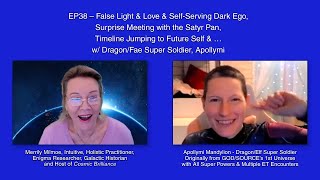 EP38-False Light & Love, False Self-Serve Ego--Meet Satyr Pan & Shapeshifting to Dragon w/ Apollymi