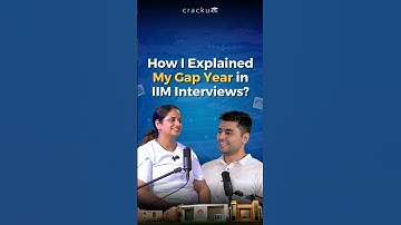 How I explained my gap year in IIM interviews?
