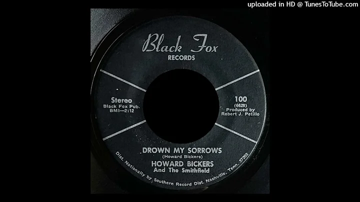 Howard Bickers & The Smithfield - Drown My Sorrows - Black Fox Records