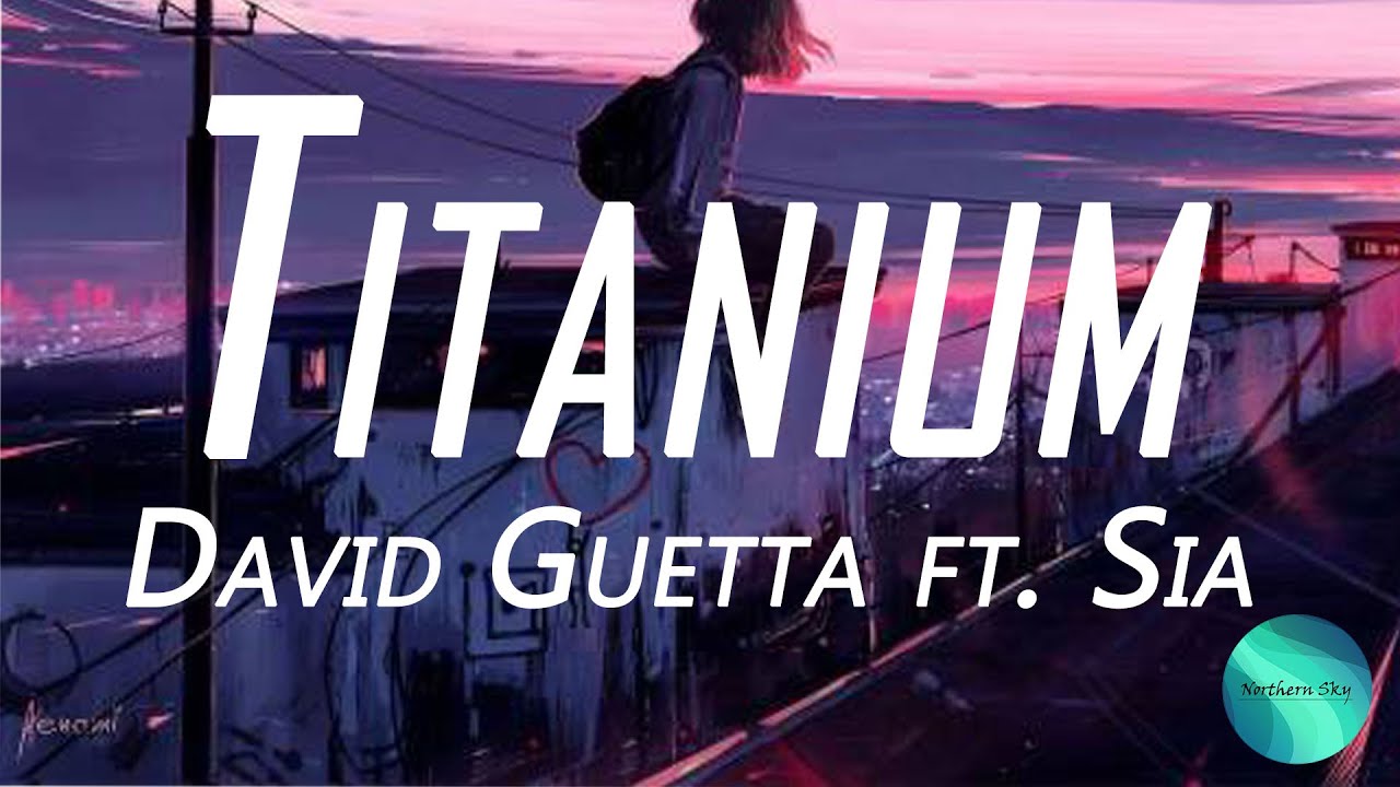  David Guetta - Titanium ft. Sia (Official Lyrics Video)