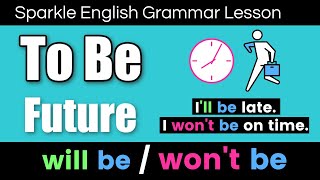 To Be Future Simple Tense | Will Be / Won't Be | English Grammar Lesson