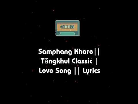 SAMPHANG KHARE Tangkhul ClassicLove SongLyrics