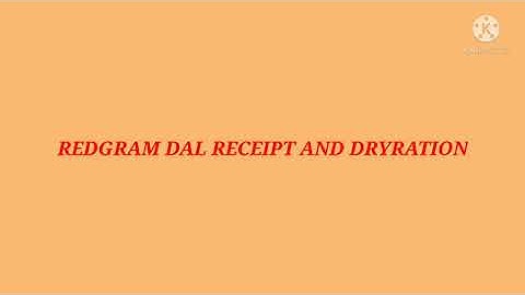 RED GRAM DAL RECEIPT AND DRYRATION UPDATION IN IMMS APP